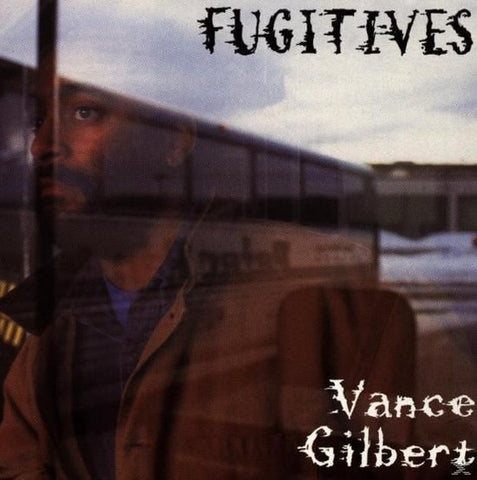 Vance Gilbert - Fugitives
