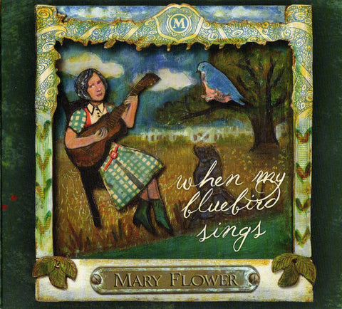 Mary Flower - When My Bluebird Sings