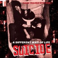 Suicide - A Different Way Of Life (Rare Tracks 1976-1980)
