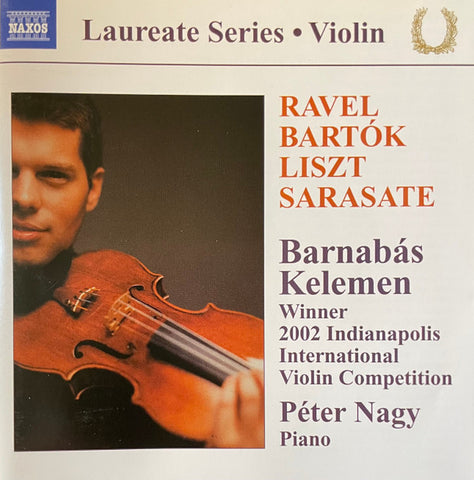 Ravel, Bartók - Liszt, Sarasate, Barnabás Kelemen, Péter Nagy - Tzigane / Andante, Rhapsodies, Romanian Folk Fances / Romance....
