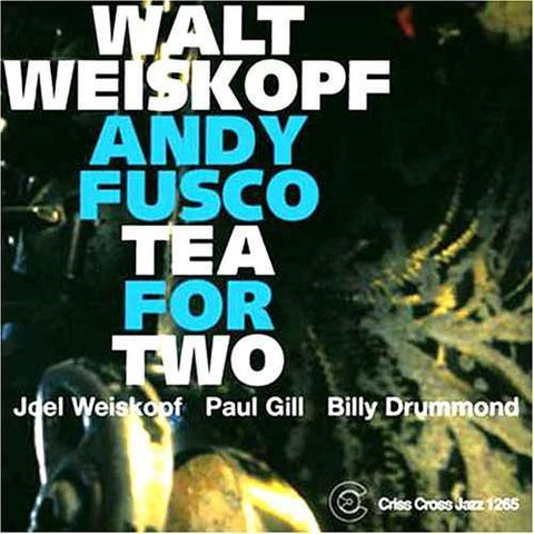Walt Weiskopf, Andy Fusco - Tea For Two