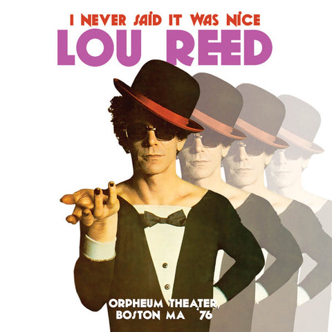 Lou Reed - I Never Said It Was Nice (Orpheum Theater, Boston MA '76)