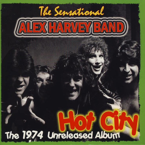 The Sensational Alex Harvey Band - Hot City (The 1974 Unreleased Album)