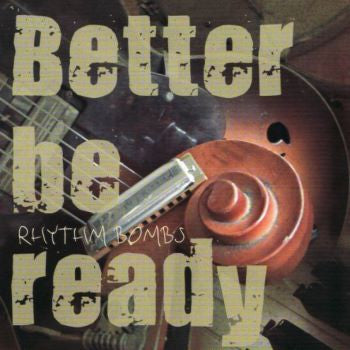 Rhythm Bombs - Better Be Ready