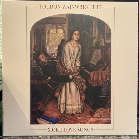 Loudon Wainwright III - More Love Songs