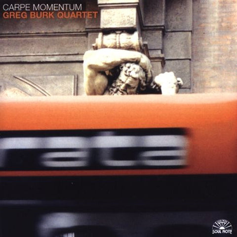 Greg Burk Quartet - Carpe Momentum