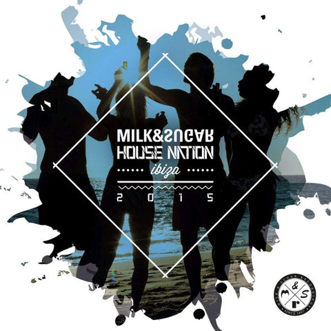 Milk & Sugar - House Nation Ibiza 2015