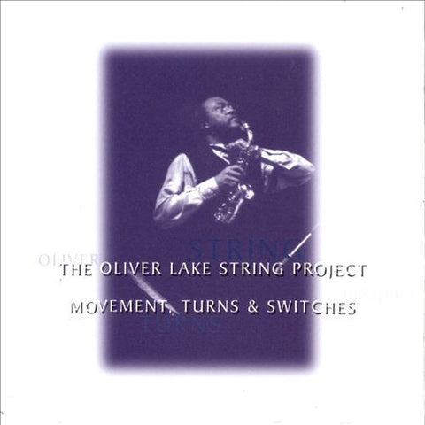 The Oliver Lake String Project - Movement, Turns & Switches