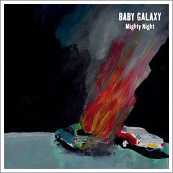 Baby Galaxy - Mighty Night