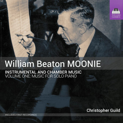 William Beaton Moonie - Christopher Guild - Instrumental And Chamber Music Volume One: Music For Solo Piano