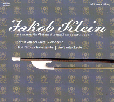 Jakob Klein, Kristin Von Der Goltz, Hille Perl, Lee Santa - 6 Sonaten Für Violoncello And Basso Continuo Op.4