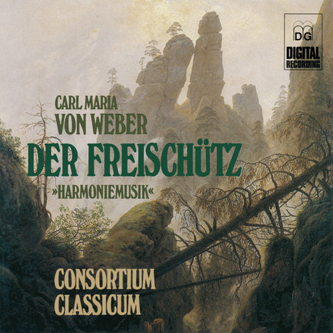 Carl Maria von Weber, Consortium Classicum - Der Freischütz (Harmoniemusik)