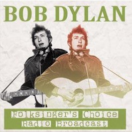 Bob Dylan - Folksinger's Choice (Radio Broadcast)