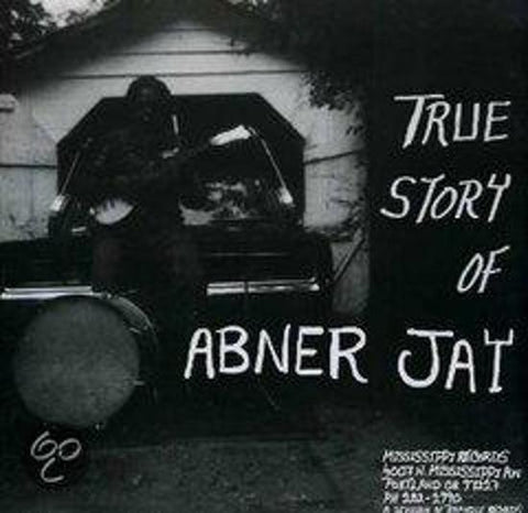 Abner Jay - True Story Of Abner Jay