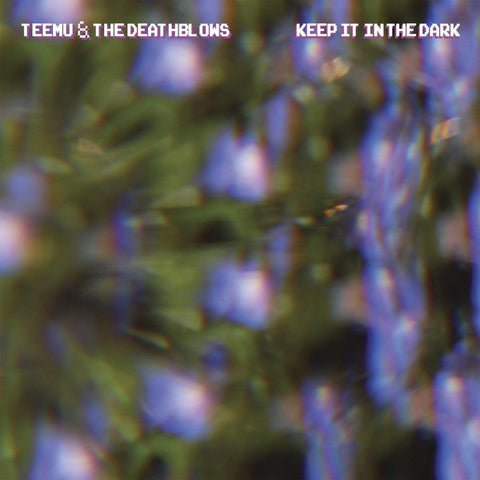 Teemu & The Deathblows - Keep It In The Dark