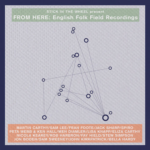 Stick In The Wheel Present Various - From Here: English Folk Field Recordings