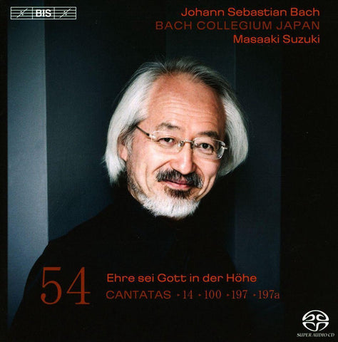 Johann Sebastian Bach - Bach Collegium Japan, Masaaki Suzuki - Cantatas 54: ►14 ►100 ►197 ►197a (Ehre Sei Gott In Der Höhe)