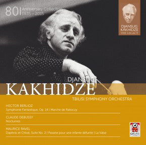 Djansug Kakhidze, Tbilisi Symphony Orchestra, Hector Berlioz, Claude Debussy, Maurice Ravel - Djansug Kakhidze The Legacy vol. 4