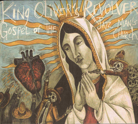 King Oliver's Revolver - Gospel Of The Jazz Man's Church