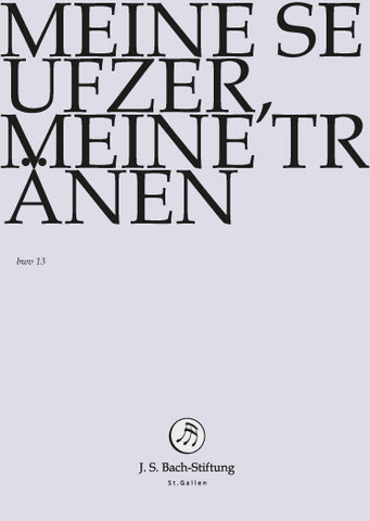 Bach – Chor & Orchester Der J.S. Bach Stiftung St. Gallen, Rudolf Lutz - Meine Seufzer, Meine Tränen (BWV 13)