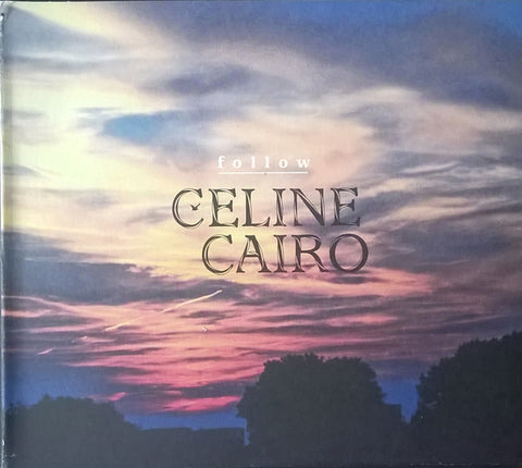 Celine Cairo - Follow