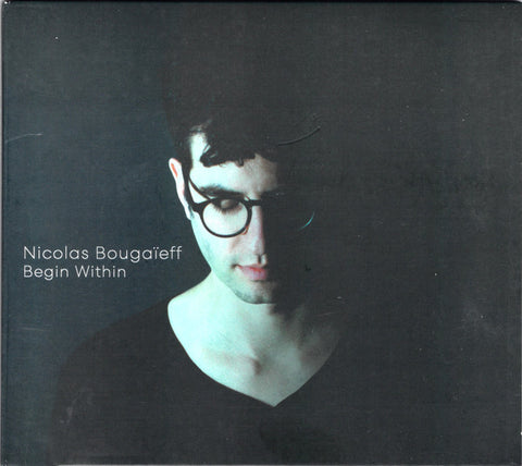 Nicolas Bougaïeff - Begin Within