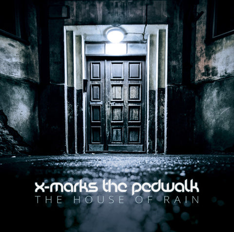 X-Marks The Pedwalk - The House Of Rain
