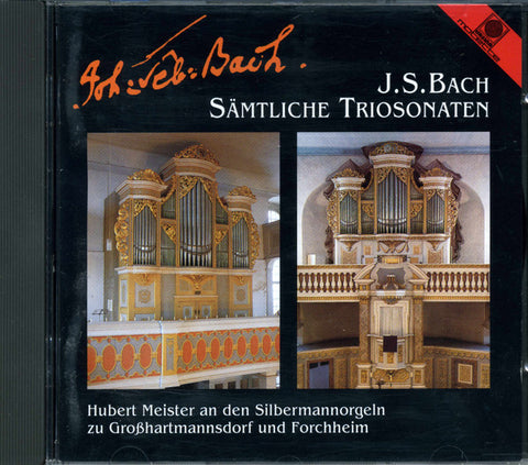 J. S. Bach - Hubert Meister - Sämtliche Sonaten (Hubert Meister An Den Silbermannorgeln Zu Großhartmannsdorf Und Forchheim)