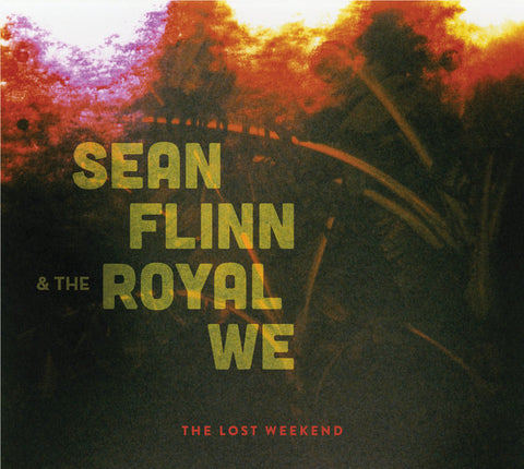 Sean Flinn & The Royal We - The Lost Weekend