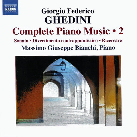 Giorgio Federico Ghedini, Massimo Giuseppe Bianchi - Complete Piano Music 2 - Sonata • Divertimento Contrappuntistico • Ricercare