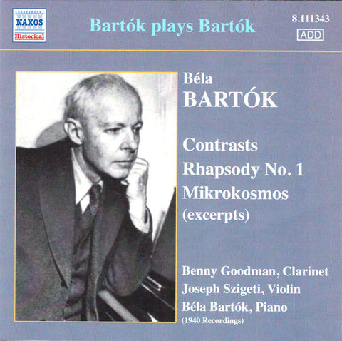 Béla Bartók / Joseph Szigeti · Benny Goodman - Bartók Plays Bartók : Contrasts, Rhapsody No. 1, Mikrokosmos (Excerpts)