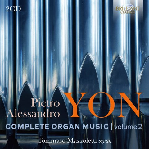 Pietro Alessandro Yon - Tommaso Mazzoletti - Complete Organ Music: Volume 2