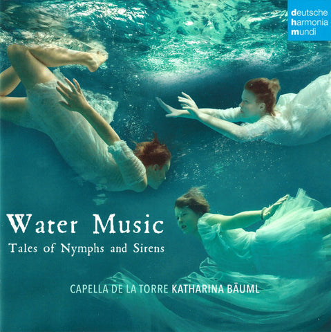Capella de la Torre, Katharina Bäuml - Water Music (Tales Of Nymphs And Sirens)