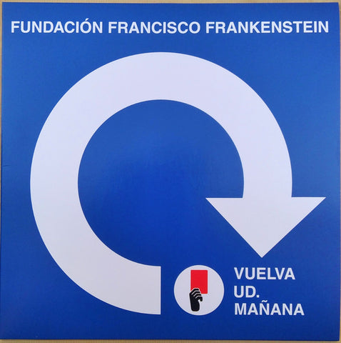 Fundación Francisco Frankenstein - Vuelva Ud. Mañana