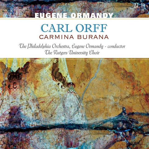 Eugene Ormandy, Carl Orff, The Philadelphia Orchestra, The Rutgers University Choir - Carmina Burana