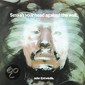 John Entwistle - Smash Your Head Against The Wall