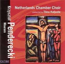 Krzysztof Penderecki – Netherlands Chamber Choir, Tõnu Kaljuste - Miserere