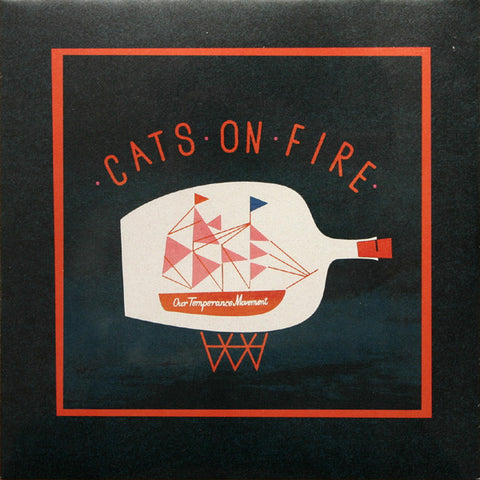 Cats On Fire - Our Temperance Movement