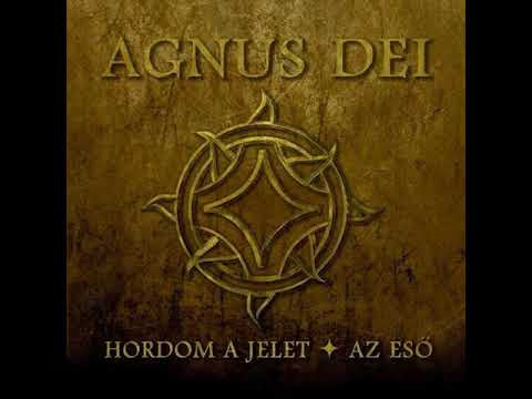Agnus Dei - Hordom A Jelet - Az Eső