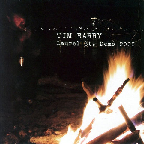 Tim Barry - Laurel St. Demo 2005 & Live At Munford Elementary