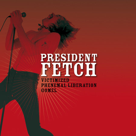 President Fetch - Victimized