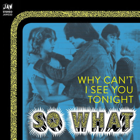 So What - Why Can't I See You Tonight