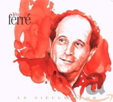 Léo Ferré - Graine D'ananar - Le Siecle D'or