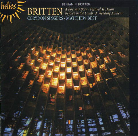 Benjamin Britten - Corydon Singers • Matthew Best - A Boy Was Born / Festival Te Deum / Rejoice In The Lamb / A Wedding Anthem