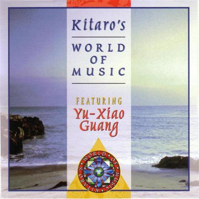 Kitaro Featuring Yu-Xiao Guang - Kitaro's World Of Music