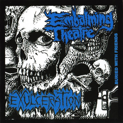 Embalming Theatre / Exulceration - Buried With Friends