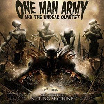 One Man Army And The Undead Quartet - 21st Century Killing Machine