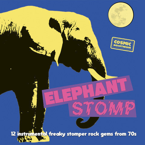 Various - Elephant Stomp  (12 Instrumental Freaky Stomper Rock Gems From 70s)
