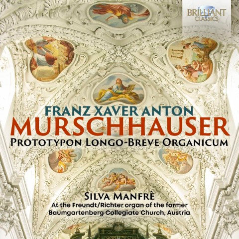 Franz Xaver Anton Murschhauser, Silva Manfrè - Prototypon Longo-Breve Organicum