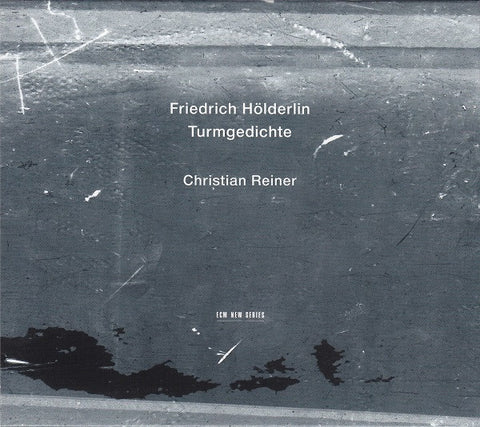 Friedrich Hölderlin - Christian Reiner - Turmgedichte